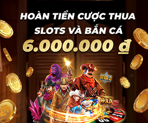 Hoàn tiền hàng tuần 11.88% lên đến 6.000.000 VND tại Slots và Bắn cá