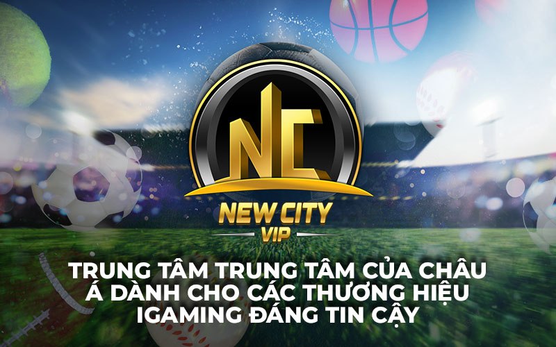 New City VIP: Trung Tâm iGaming Tin Cậy của Châu Á